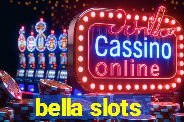 bella slots